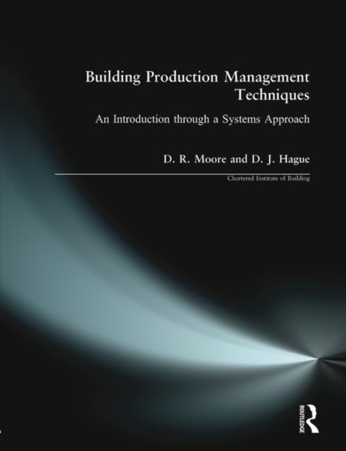 Building Production Management Techniques : An Introduction through a Systems Approach, Paperback / softback Book