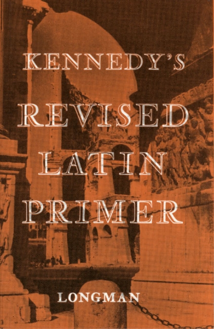 Kennedy's Revised Latin Primer Paper, Paperback / softback Book