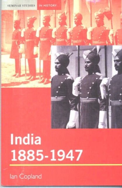 India 1885-1947 : The Unmaking of an Empire, Paperback / softback Book