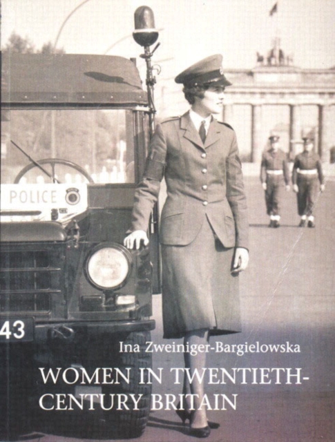 Women in Twentieth-Century Britain : Social, Cultural and Political Change, Paperback / softback Book