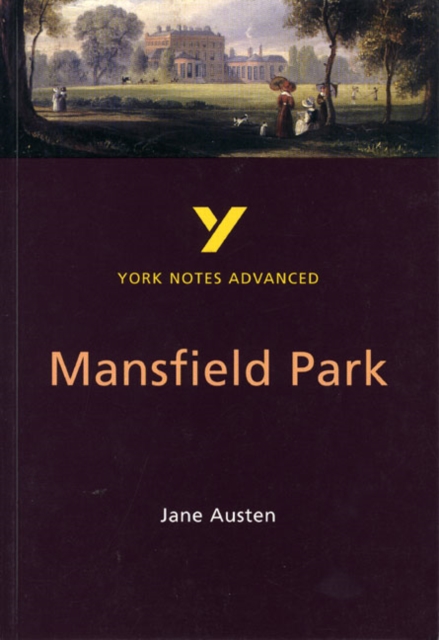 Mansfield Park: York Notes Advanced everything you need to catch up, study and prepare for and 2023 and 2024 exams and assessments, Paperback / softback Book
