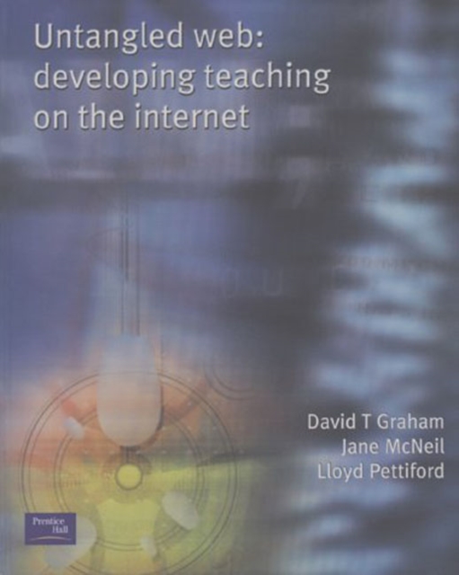 Untangled Web : Developing Teaching on the Internet, Paperback / softback Book