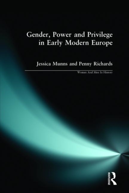 Gender, Power and Privilege in Early Modern Europe : 1500 - 1700, Paperback / softback Book