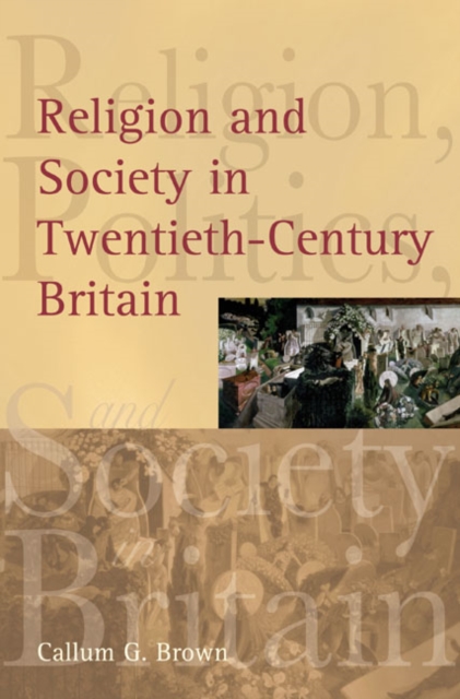 Religion and Society in Twentieth-Century Britain, Paperback / softback Book