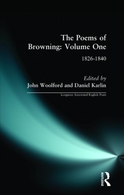 The Poems of Browning: Volume One : 1826-1840, Hardback Book