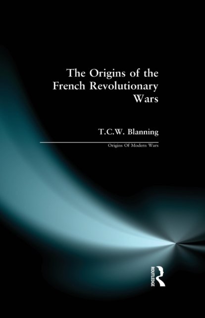 The Origins of the French Revolutionary Wars, Paperback / softback Book
