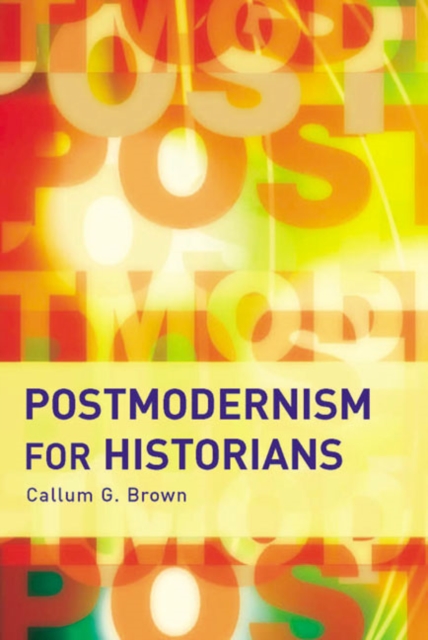 Postmodernism for Historians, Paperback / softback Book