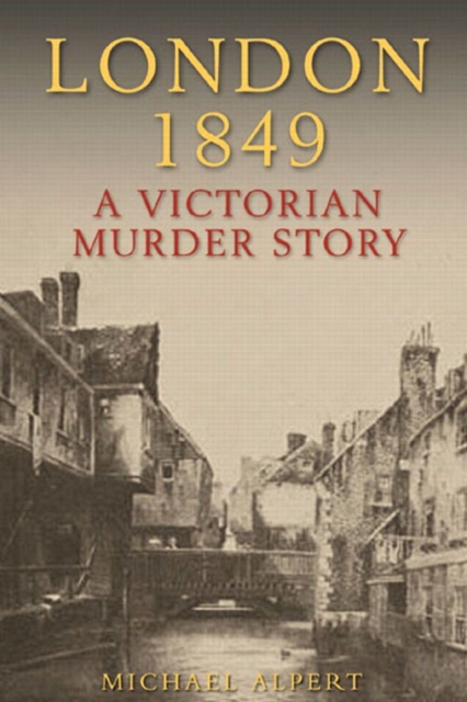 London 1849 : A Victorian Murder Story, Paperback / softback Book