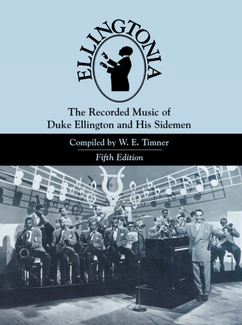Ellingtonia : The Recorded Music of Duke Ellington and His Sidemen, EPUB eBook