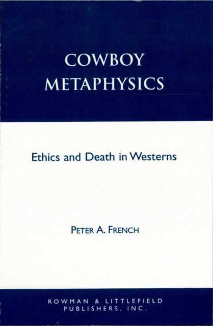 Cowboy Metaphysics : Ethics and Death in Westerns, EPUB eBook