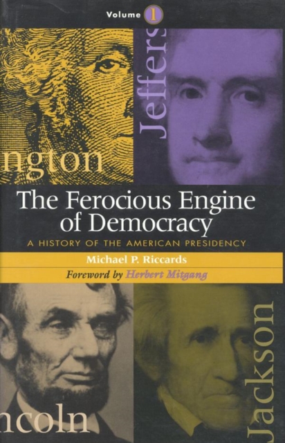 Ferocious Engine of Democracy : A History of the American Presidency, EPUB eBook