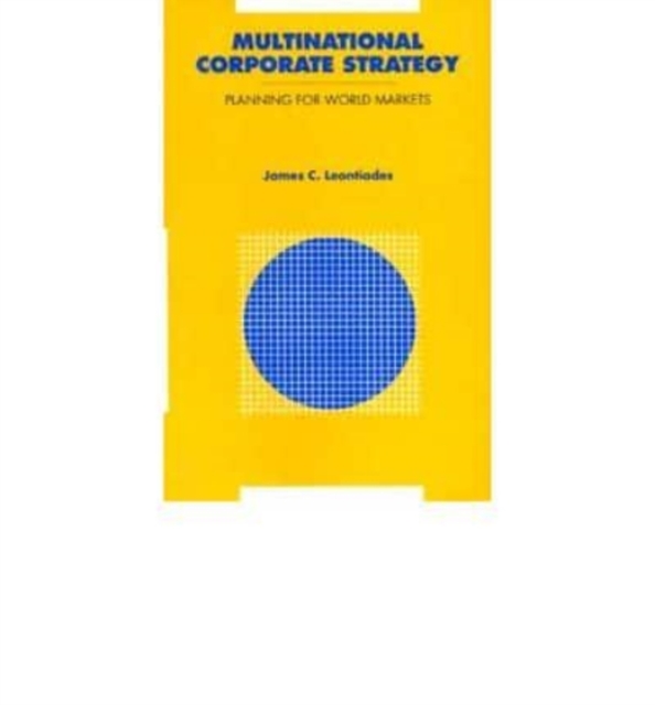 Multinational Corporate Strategy : Planning for World Markets, Book Book