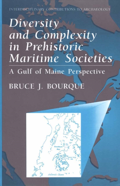 Diversity and Complexity in Prehistoric Maritime Societies : A Gulf Of Maine Perspective, PDF eBook