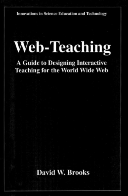 Web-Teaching : A Guide to Designing Interactive Teaching for the World Wide Web, PDF eBook