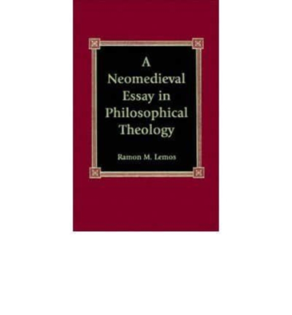 A Neomedieval Essay in Philosophical Theology, Book Book
