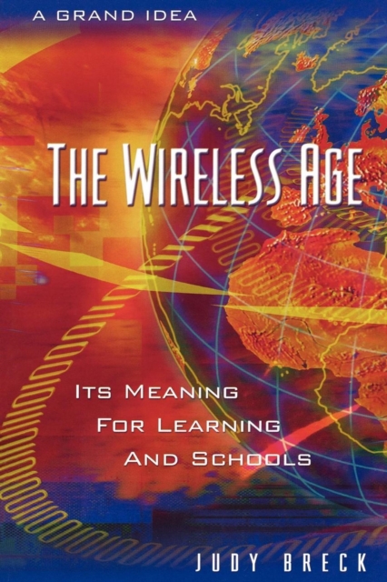 Wireless Age : Its Meaning for Learning and Schools, EPUB eBook