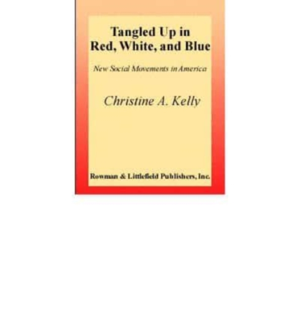 Tangled up in Red, White, and Blue : New Social Movements in America, Book Book