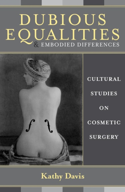 Dubious Equalities and Embodied Differences : Cultural Studies on Cosmetic Surgery, EPUB eBook