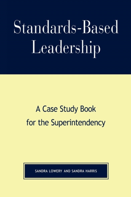 Standards-Based Leadership : A Case Study Book for the Superintendency, EPUB eBook