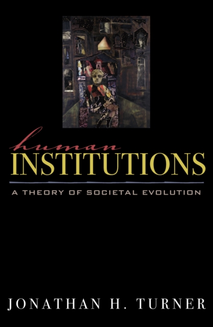 Human Institutions : A Theory of Societal Evolution, EPUB eBook