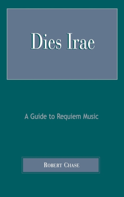 Dies Irae : A Guide to Requiem Music, EPUB eBook