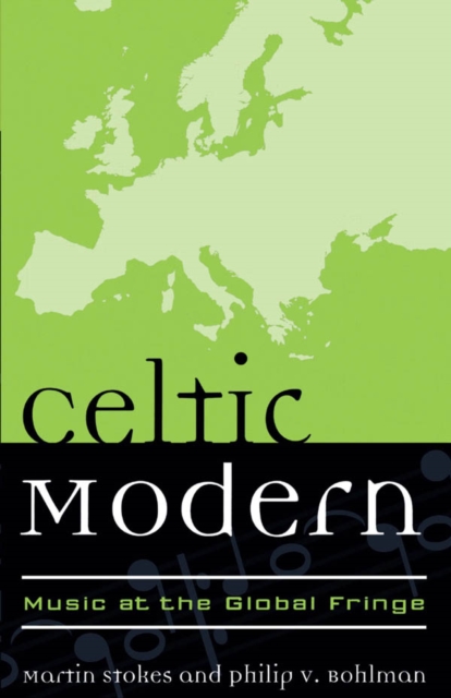 Celtic Modern : Music at the Global Fringe, EPUB eBook