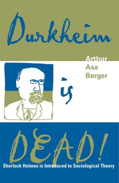 Durkheim is Dead! : Sherlock Holmes is Introduced to Social Theory, EPUB eBook