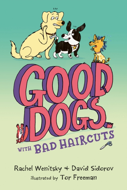 Good Dogs with Bad Haircuts, Paperback / softback Book