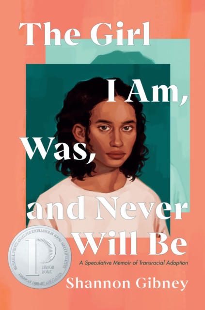 The Girl I Am, Was, and Never Will Be : A Speculative Memoir of Transracial Adoption, Paperback / softback Book