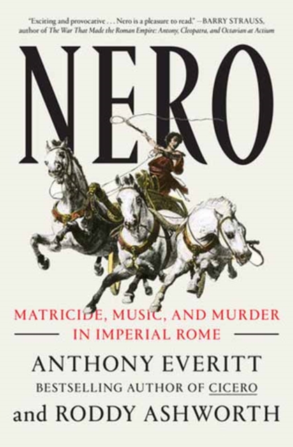 Nero : Matricide, Music, and Murder in Imperial Rome, Paperback / softback Book