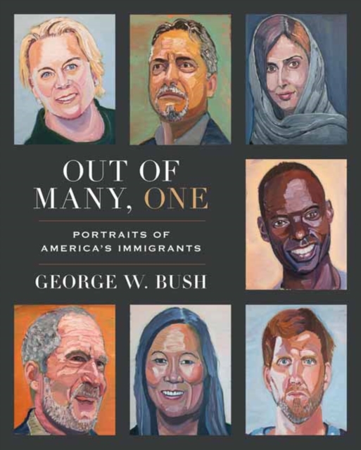 Out of Many, One : Portraits of America's Immigrants, Hardback Book
