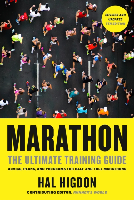 Marathon : The Ultimate Training Guide: Advice, Plans, and Programs for Half and Full Marathons, Paperback / softback Book