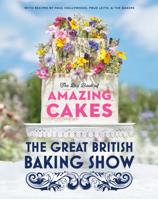 Great British Baking Show: The Big Book of Amazing Cakes, EPUB eBook