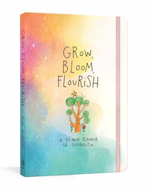 Grow, Bloom, Flourish : A 52-Week Planner for Self-Reflection, Other printed item Book