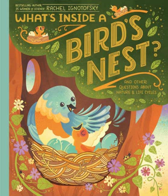 What's Inside A Bird's Nest? : And Other Questions About Nature & Life Cycles, Hardback Book