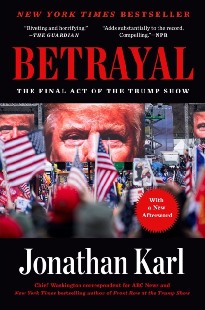Betrayal : The Final Act of the Trump Show, Paperback / softback Book