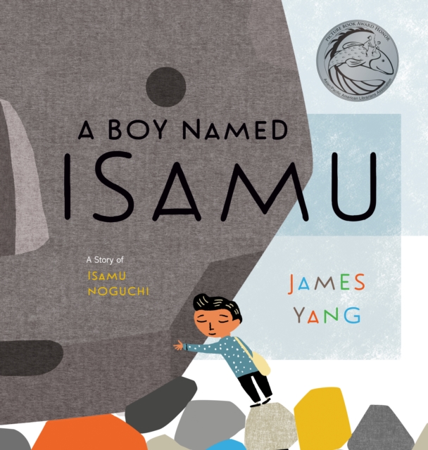 A Boy Named Isamu : A Story of Isamu Noguchi, Hardback Book