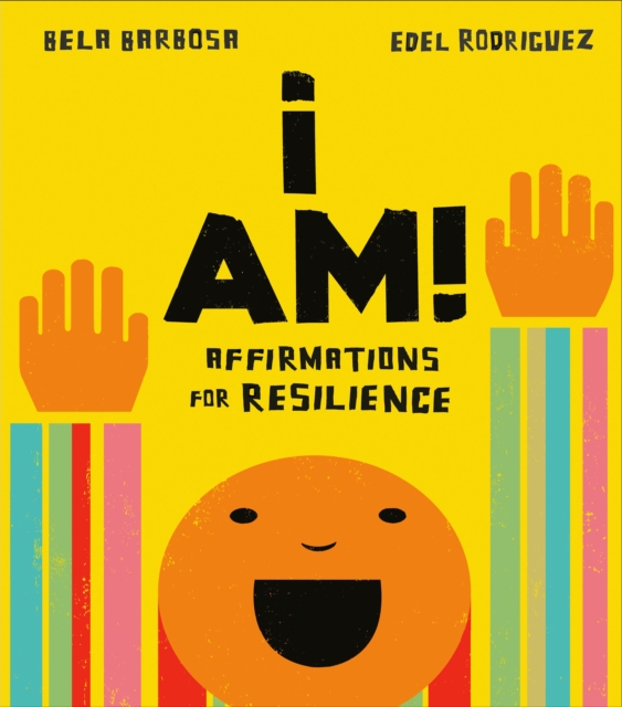 I Am!: Affirmations for Resilience, Board book Book