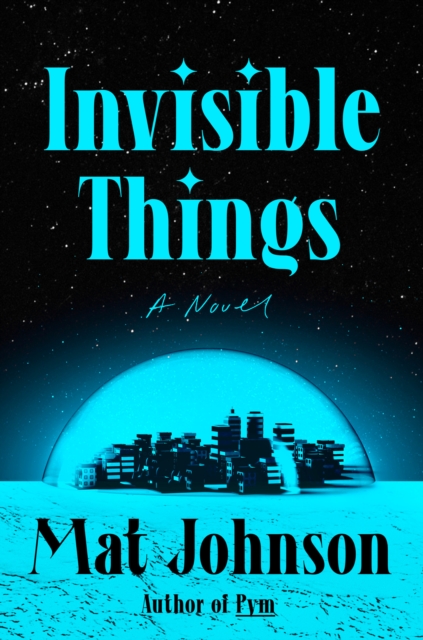 Invisible Things : A Novel, Hardback Book