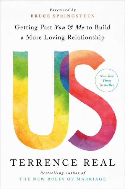 Us : How Moving Relationships Beyond You and Me Creates More Love, Passion, and Understanding, Hardback Book
