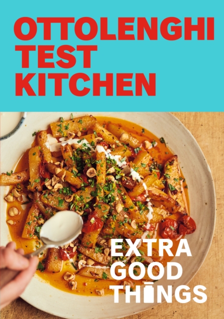 Ottolenghi Test Kitchen: Extra Good Things, EPUB eBook