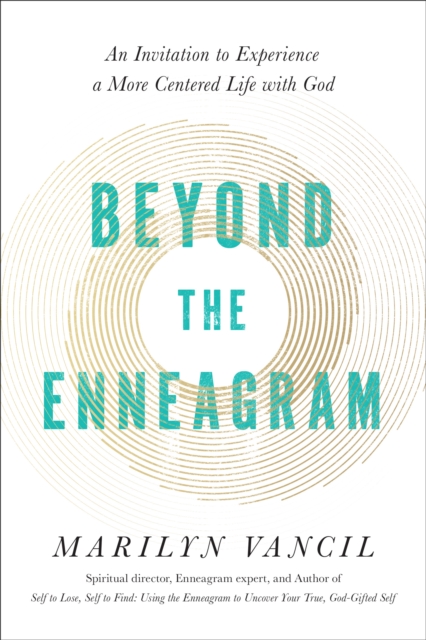 Beyond the Enneagram : An Invitation to Experience a More Centered Life with God, Hardback Book