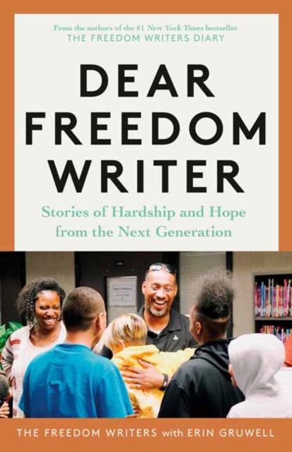 Dear Freedom Writer : Stories of Hardship and Hope from the Next Generation, Paperback / softback Book