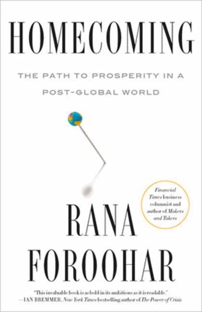 Homecoming : The Path to Prosperity in a Post-Global World, Paperback / softback Book