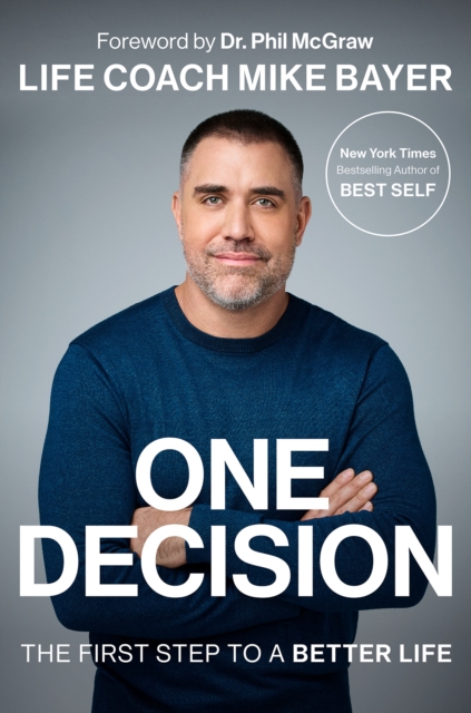 One Decision : The First Step to a Better Life, Hardback Book
