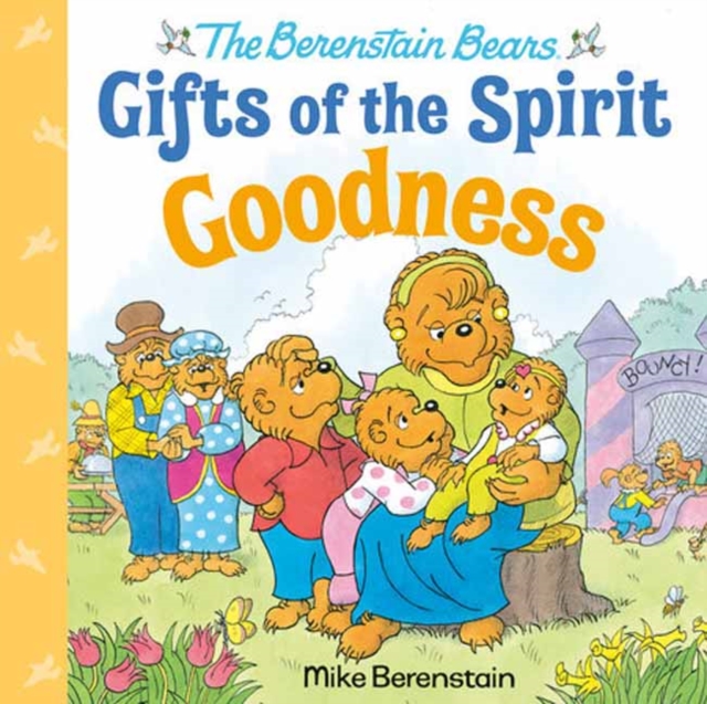 Goodness (Berenstain Bears Gifts of the Spirit), Hardback Book