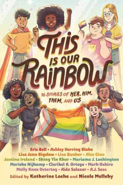 This Is Our Rainbow : 16 Stories of Her, Him, Them, and Us, Paperback / softback Book