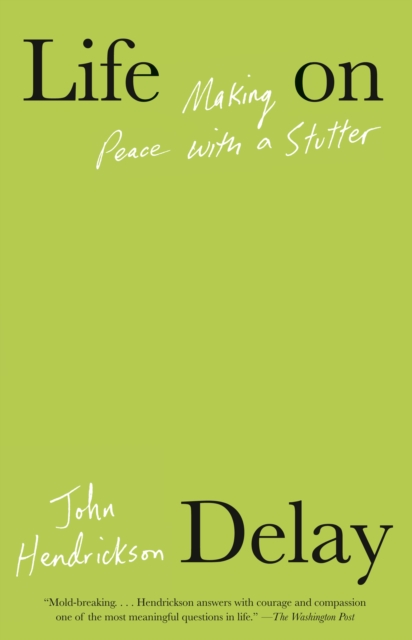 Life on Delay : Making Peace with a Stutter, Paperback / softback Book