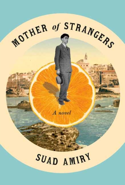 Mother of Strangers : A Novel, Hardback Book
