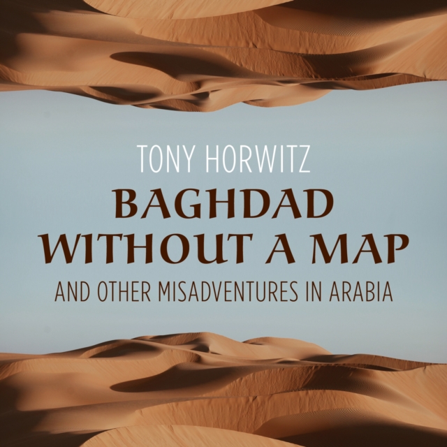 Baghdad without a Map and Other Misadventures in Arabia, eAudiobook MP3 eaudioBook